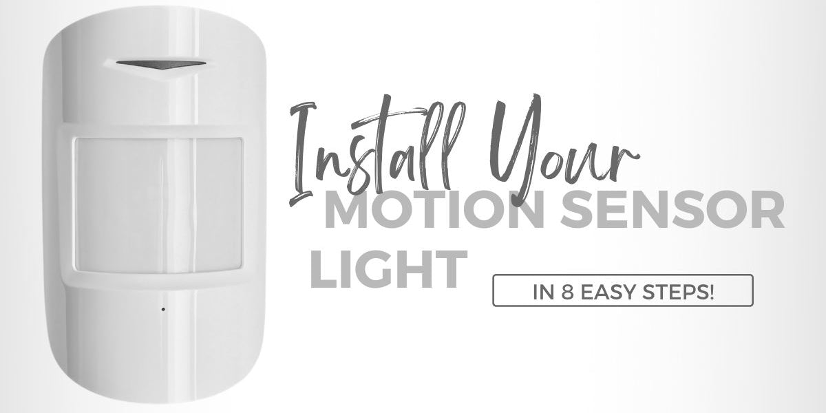 Move Sensor Light Install Your Motion Sensor Light in 8 Easy Steps!