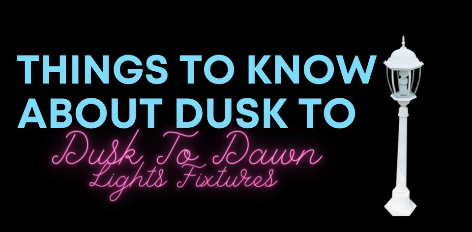 Things To Know About Dusk to Dawn Outdoor Light Fixtures