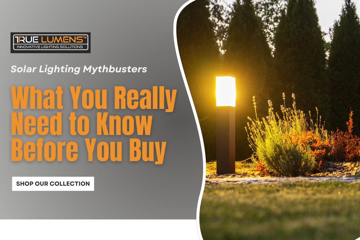 Solar Lighting Myths: What You Need to Know | True Lumens